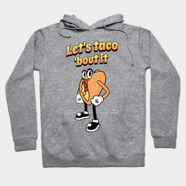 Let's Taco 'Bout It Hoodie by Three Meat Curry